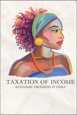 Taxation of income and economic progress in India