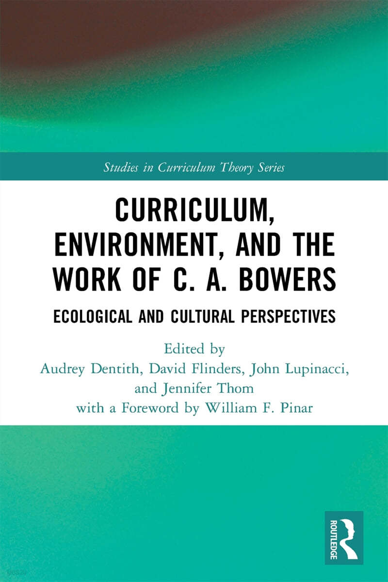 Curriculum, Environment, and the Work of C. A. Bowers