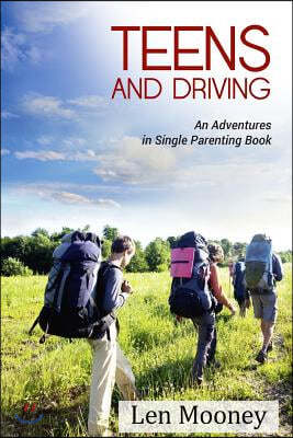 Teens & Driving: An Adventures in Single Parenting Book