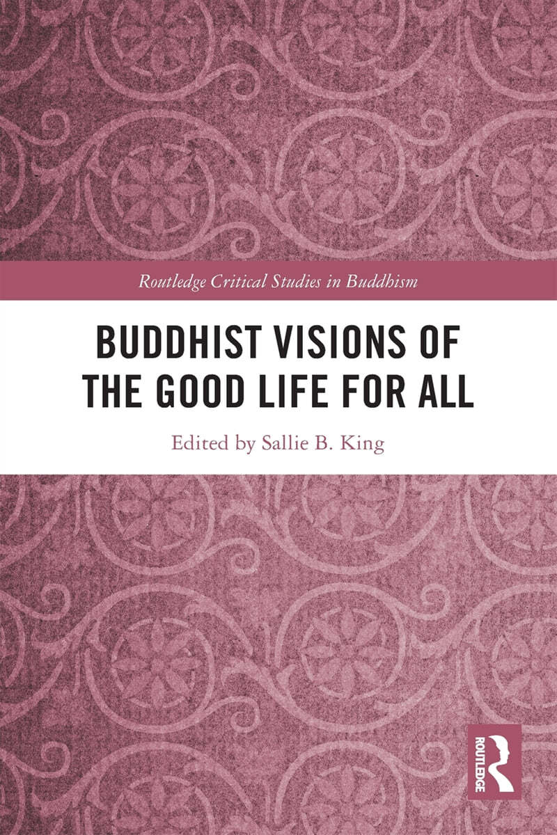 Buddhist Visions of the Good Life for All