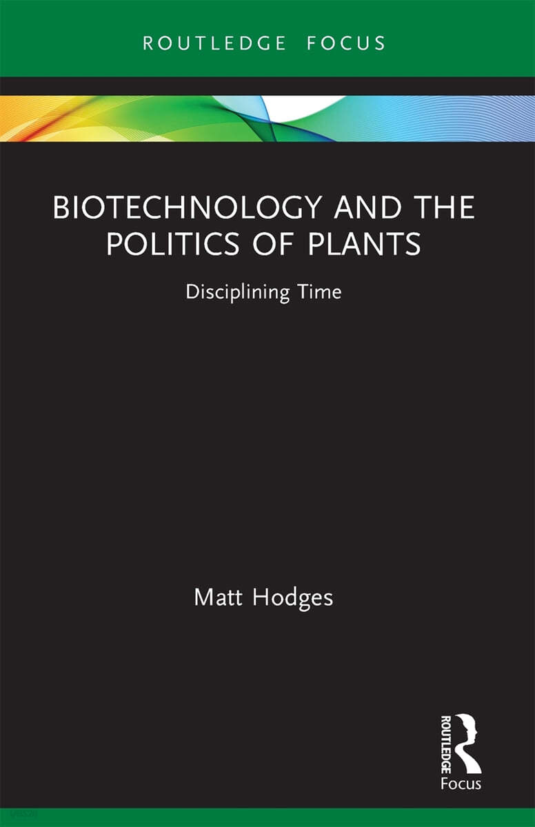 Biotechnology and the Politics of Plants