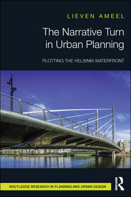 The Narrative Turn in Urban Planning: Plotting the Helsinki Waterfront