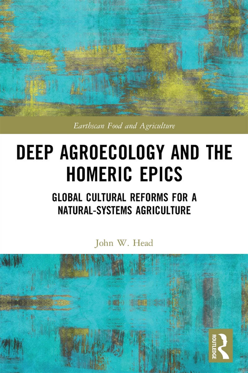 Deep Agroecology and the Homeric Epics