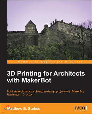 3D Printing for Architects with Makerbot