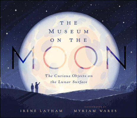 The Museum on the Moon: The Curious Objects on the Lunar Surface