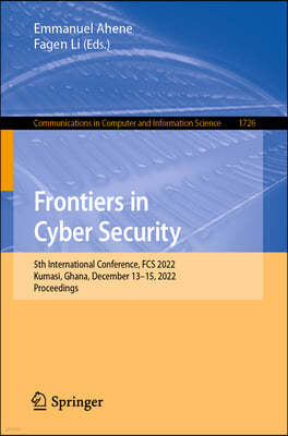 Frontiers in Cyber Security: 5th International Conference, Fcs 2022, Kumasi, Ghana, December 13-15, 2022, Proceedings
