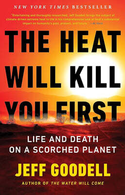 The Heat Will Kill You First: Life and Death on a Scorched Planet