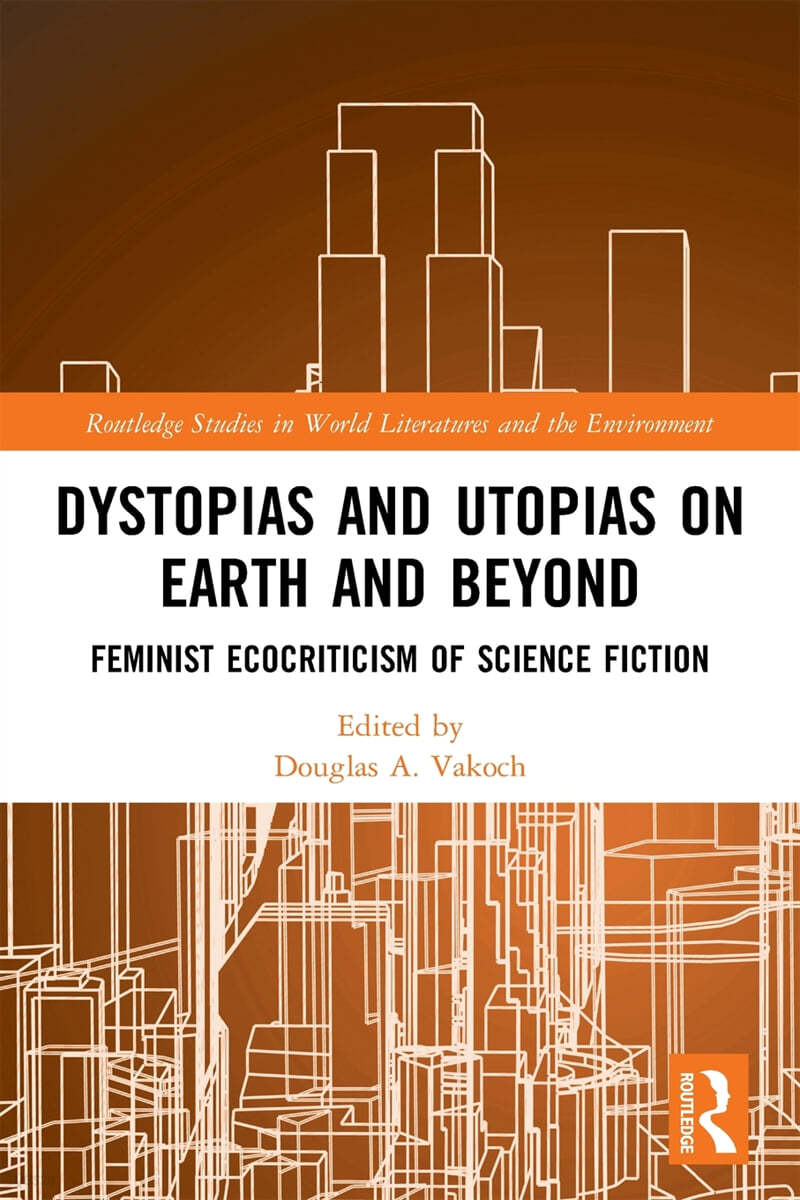 Dystopias and Utopias on Earth and Beyond