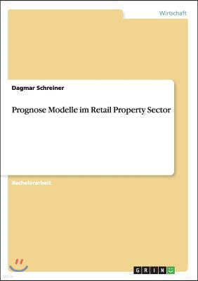 Prognose Modelle im Retail Property Sector