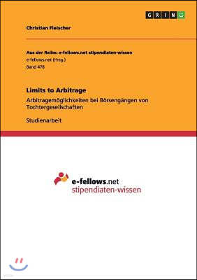 Limits to Arbitrage: Arbitragemoglichkeiten bei Borsengangen von Tochtergesellschaften