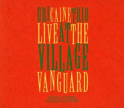 유리 케인 트리오 - Uri Caine Trio - Live At The Village Vanguard [디지팩] [독일발매]