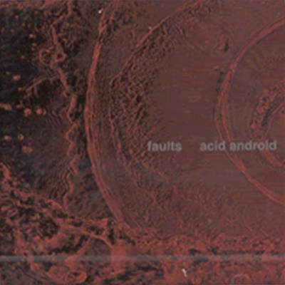 Acid Android / Faults