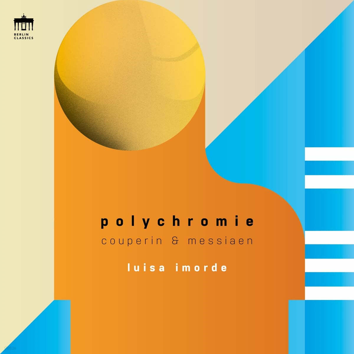 Luisa Imorde 쿠프랭과 메시앙의 피아노 작품들 (Polychromnie - Couperin &amp; Messiaen) 