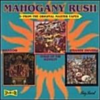 Mahogany Rush/Child of the Novelty / Maxoom / Strange Universe