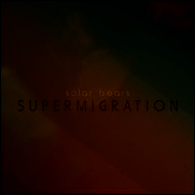 Solar Bears - Supermigration (LP)