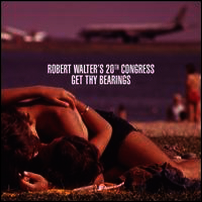 Robert Walter's 20th Congress — Get Thy Bearings 앨범 커버