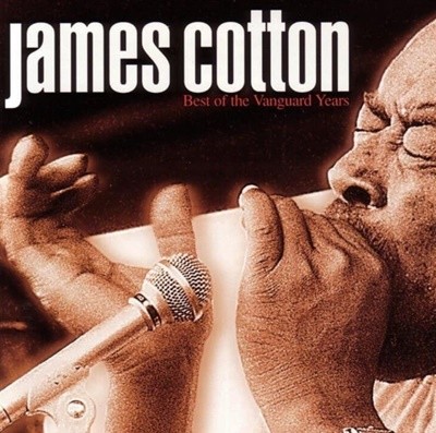 제임스 코튼 (James Cotton) - Best Of The Vanguard Years(US발매)