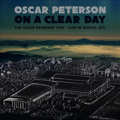 Oscar Peterson — On A Clear Day: The Oscar Peterson Trio - Live In Zurich. 1971 앨범 커버