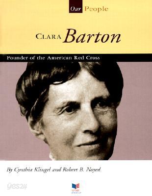 Clara Barton: Founder of the American Red Cross