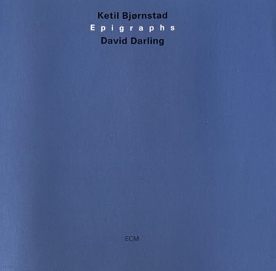 달링 (David Darling), 케틸 비외른스타트 (Ketil Bjørnstad) -  Epigraphs(독일발매)
