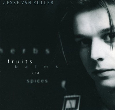 예세 반 룰레 - Jesse Van Ruller - Herbs, Fruits, Balms And Spices
