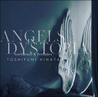 Hinata Toshifumi (Ÿ Ĺ) - Angels in Dystopia : Nocturnes & Preludes [ ÷ LP]