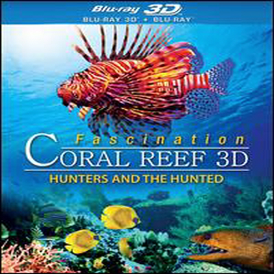 Fascination Coral Reef: Hunters and the Hunted (ȣ Ȥ: Ѱ ѱ ) (ѱڸ)(Blu-ray 3D+Blu-ray) (2013)