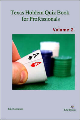 Texas Holdem Quiz Book for Professionals, Volume 2