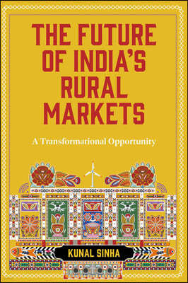 The Future of India's Rural Markets: A Transformational Opportunity