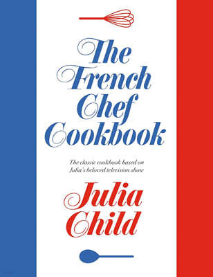 The French Chef Cookbook