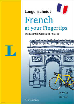 Langenscheidt French at Your Fingertips: The Essential Words and Phrases