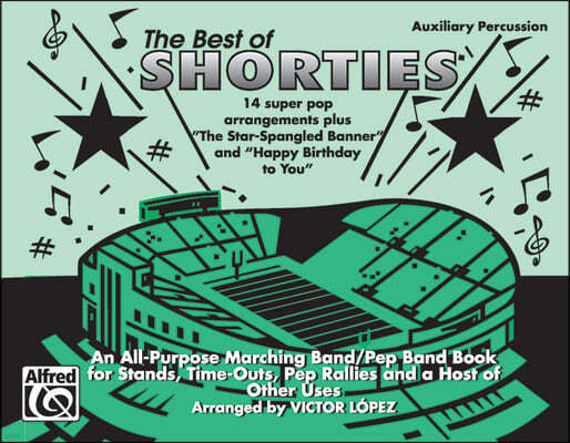 The Best of Shorties: An All-Purpose Marching Band/Pep Band Book for Stands, Time-Outs, Pep Rallies, and a Host of Other Uses