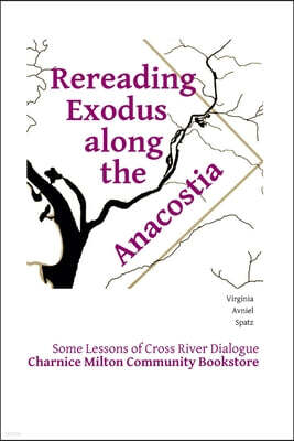 Charnice Milton Community Bookstore Rereading Exodus Along the Anacostia: some lessons of cross river dialogue