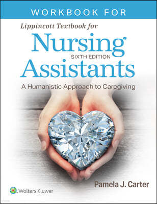 Workbook for Lippincott Textbook for Nursing Assistants