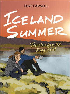 Iceland Summer: Travels Along the Ring Road