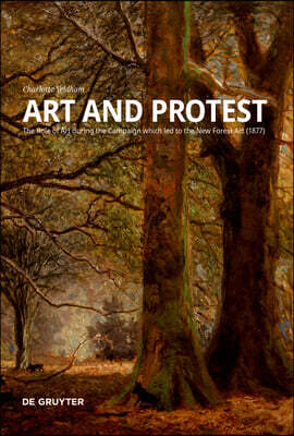 Art and Protest: The Role of Art During the Campaign Which Led to the New Forest ACT (1877)