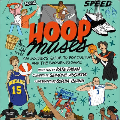 Hoop Muses: An Insider's Guide to Pop Culture and the (Women's) Game