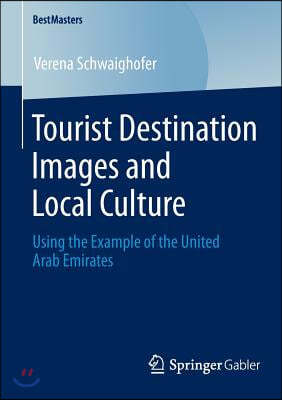 Tourist Destination Images and Local Culture: Using the Example of the United Arab Emirates