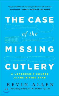 Case of the Missing Cutlery: A Leadership Course for the Rising Star