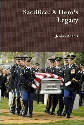 Sacrifice: A Hero's Legacy