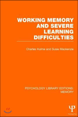 Working Memory and Severe Learning Difficulties (PLE: Memory)