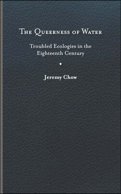 The Queerness of Water: Troubled Ecologies in the Eighteenth Century