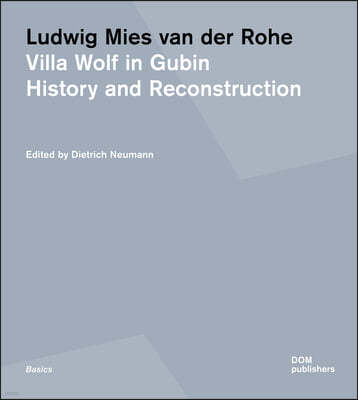Ludwig Mies Van Der Rohe. Villa Wolf in Gubin: History and Reconstruction