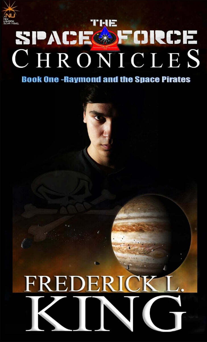 The Space Force Chronicles: Book One- Raymond and the Space Pirates