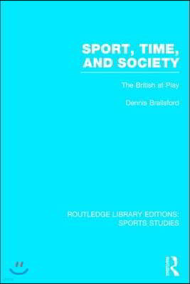 Sport, Time and Society (RLE Sports Studies)