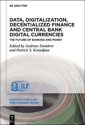 Data, Digitalization, Decentialized Finance and Central Bank Digital Currencies: The Future of Banking and Money