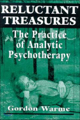 Reluctant Treasures: The Practice of Analytic Psychotherapy