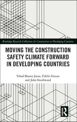 Moving the Construction Safety Climate Forward in Developing Countries