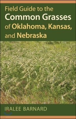Field Guide to the Common Grasses of Oklahoma, Kansas, and Nebraska