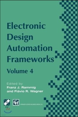 Electronic Design Automation Frameworks: Proceedings of the Fourth International Ifip Wg 10.5 Working Conference on Electronic Design Automation Frame